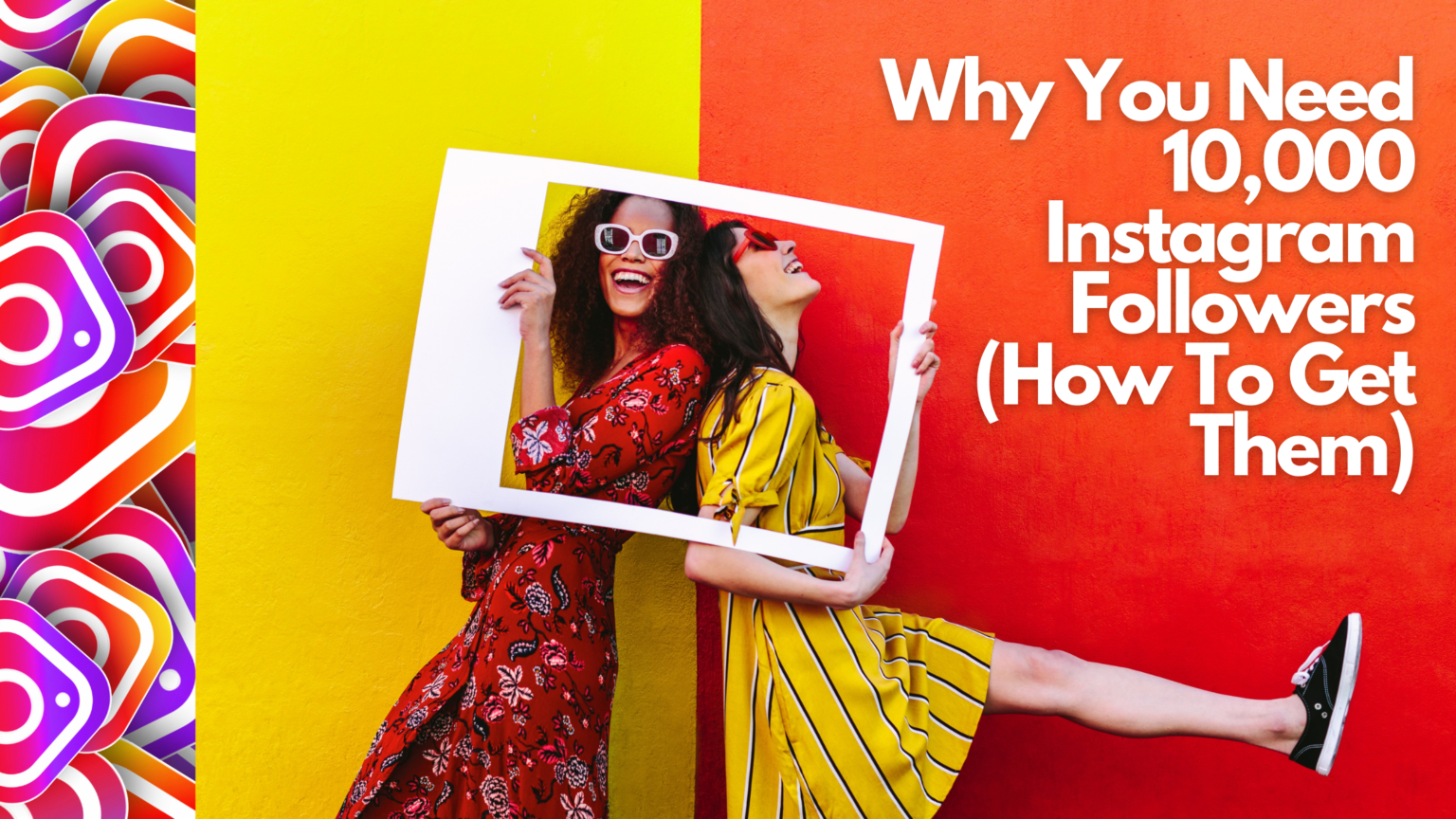 Why You Need 10,000 Instagram Followers (and How to Get Them) – MFG SEO